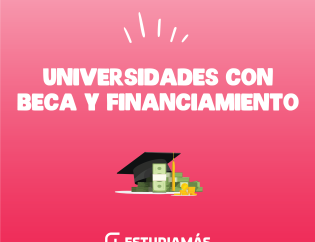 Conoce las Universidades que cuentan con Becas y Planes de Financiamiento