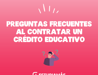 Necesitas solicitar dinero para pagar la universidad pero donde obtenerlo. Respondemos preguntas frecuentes sobre las dudas al contratar un crédito educativo