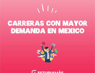 Carreras con mayor tendencia y carreras mejor pagas en México, aquí te decimos cuales son las carreras más demandadas