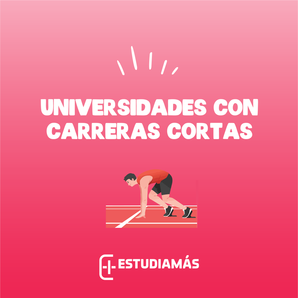 Universidades con Carreras Cortas donde estudiar