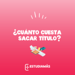 Tal vez ya hayas terminado toda la carrera y estés a punto de titularte, ¿pero cuánto cuesta sacar el título?