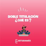 Doble titulacion que es y como se obtiene