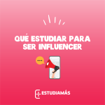 estudiar para ser influencer