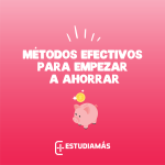 Métodos efectivos para empezar a ahorrar