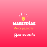 Maestrías mejor pagadas