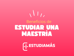 Beneficios de estudiar una maestría