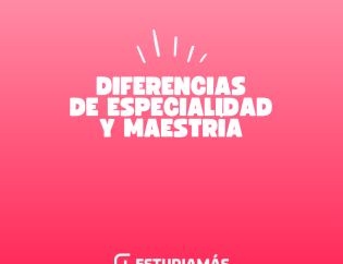 Diferencias especialidad y maestria