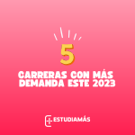 5 carreras con más demanda este 2022