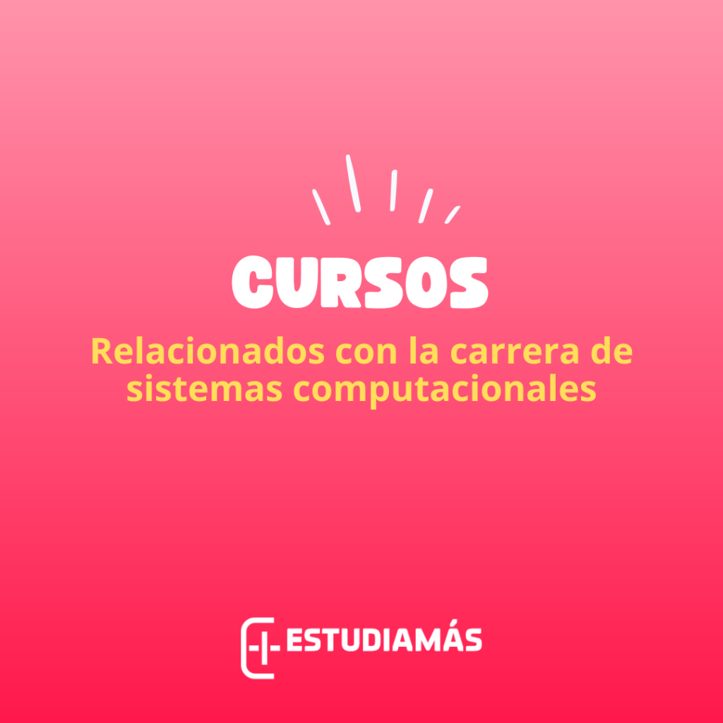 Cursos sistemas computacionales
