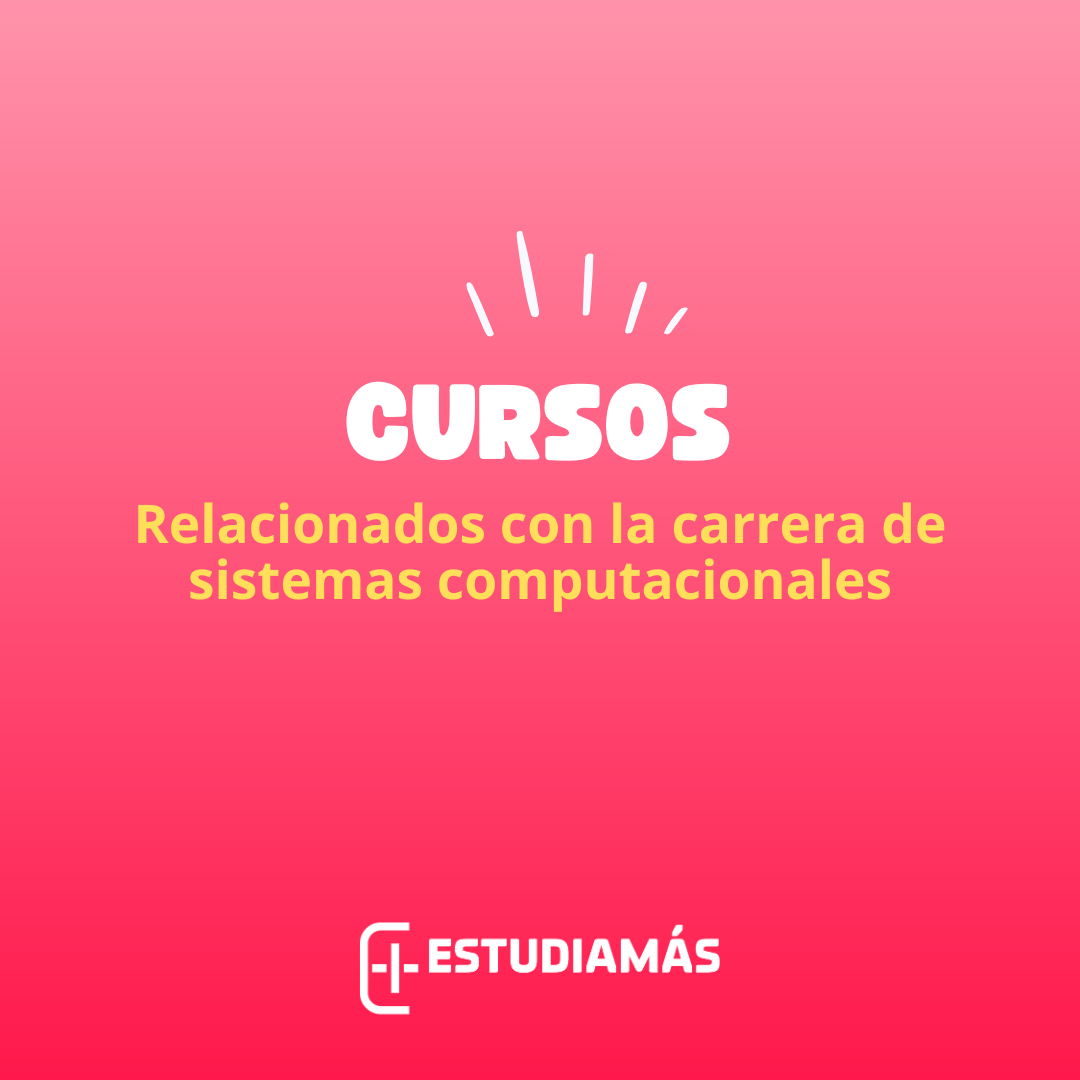 Cursos sistemas computacionales