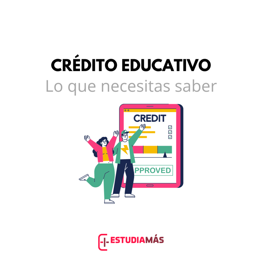 Crédito Educativo: Todo lo que Necesitas Saber