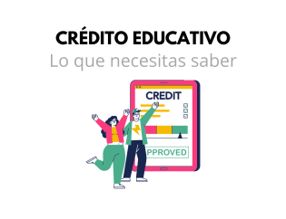 Crédito Educativo: Todo lo que Necesitas Saber