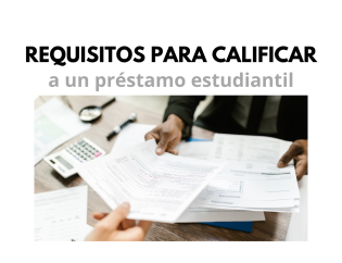 Requisitos para calificar a un préstamo estudiantil