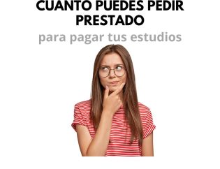 Cuánto puedes pedir prestado para pagar tus estudios