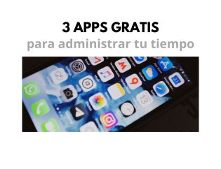 3 Aplicaciones gratis para administrar el tiempo