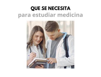 que necesito para estudiar medicina